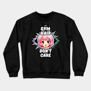 Kawaii Gym Hair Don't Care Anime Crewneck Sweatshirt